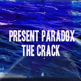 Present Paradox – “The Crack”