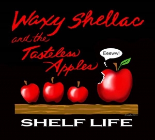 Waxy Shellac And The Tasteless Apples – “Hard To Love”
