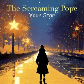 The Screaming Pope – ‘Your Star’