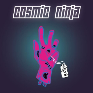 Cosmic Ninja – ‘Filth EP’