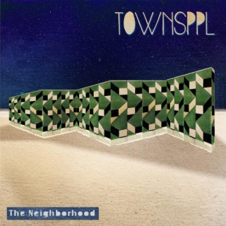 Townsppl – “The Neighborhood”