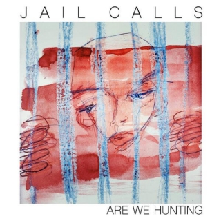 Are We Hunting – “Jail Calls”