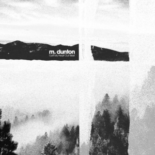 M. Dunton – “I Left My Heart Out West”