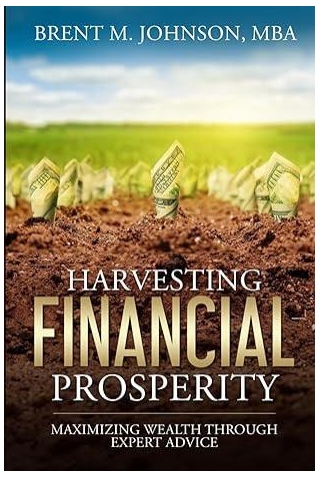 Book Review: Harvesting Financial Prosperity By Brent M Johnson