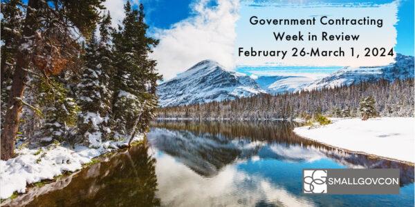 SmallGovCon Week in Review: Feb 26-March 1, 2024
