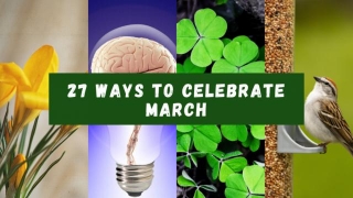 27 Ways To Celebrate March