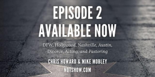 DFW, Hollywood, Nashville, Austin, Divorce, Acting, And Pastoring