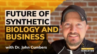 Future Of Synthetic Biology And Business By Dr. John Cumbers