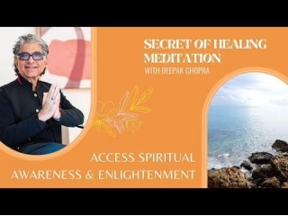 Access Spiritual Awareness And Enlightenment - Guided Meditation With Deepak Chopra