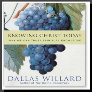 Knowing Christ Today By Dallas Willard