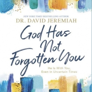 God Has Not Forsaken You By Dr. David Jeremiah
