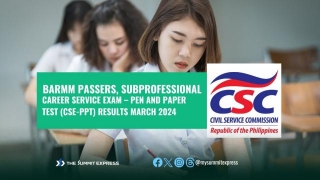 BARMM Passers SubProfessional: March 2024 Civil Service Exam CSE-PPT Results