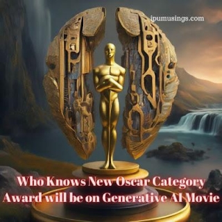 Who Knows New Oscar Category Award Will Be On Generative AI Movie #generativeAI #ipumusings #eduvictors