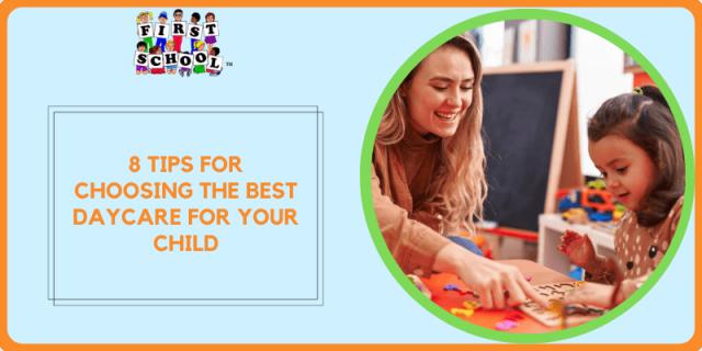 8 Tips for Choosing the Best Daycare for Your Child