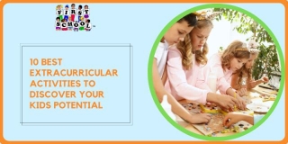 10 Best Extracurricular Activities To Discover Your Kids Potential