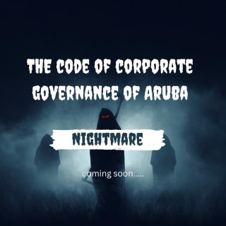 The Code Of Corporate Governance Of Aruba: A Nightmare On The Way!