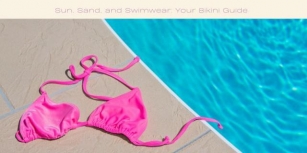 Sun, Sand, And Swimwear: Your Bikini Guide