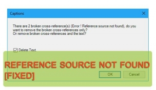 Fixing Error! Reference Source Not Found In Microsoft Word