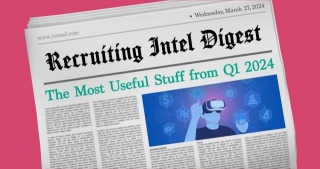 Recruiting Intel Digest Q1 2024