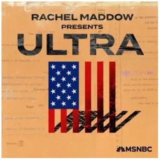 About Rachel Maddow's 'Ultra'
