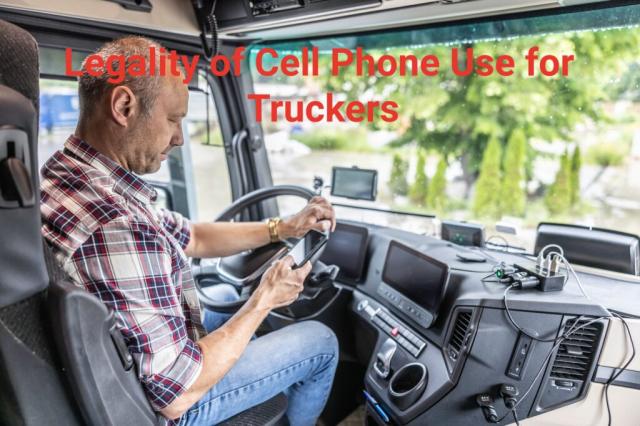 Understanding the Legality of Cell Phone Use for Truckers