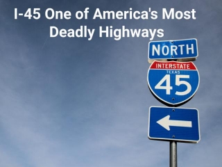 I-45 In Texas, One Of America’s Most Dangerous Highways