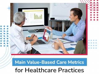 Main Value-Based Care Metrics For Healthcare Practices