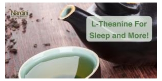 L-Theanine For Sleep And More!