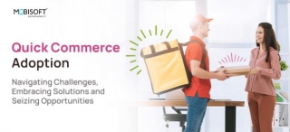 Quick Commerce Adoption: Seizing Opportunities, Overcoming Challenges