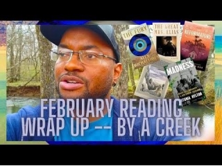 February Reading Wrap Up -- By A Creek (2024)