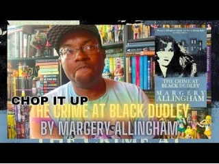CHOP IT UP: The Crime At Black Dudley By Margery Allingham