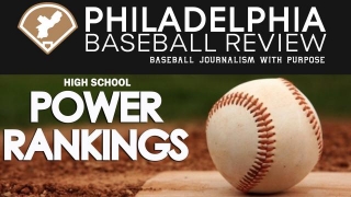 Philadelphia Baseball Review: High School Power Rankings