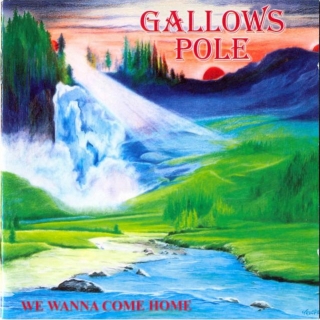 Gallows Pole (Aut) - We Wanna Come Home (1989) [Lossless FLAC CD Rip Reissue 2006]
