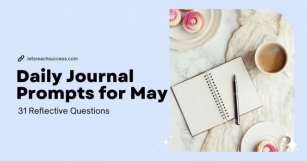Daily Journal Prompts For May: 31 Reflective Questions To Inspire You To Write