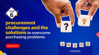 Top Six Procurement Challenges And The Solutions To Overcome Purchasing Problems