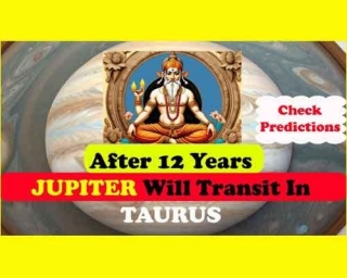 Jupiter Transit In Taurus Predictions