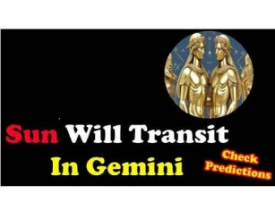 Sun Transit In Gemini Sign Predictions