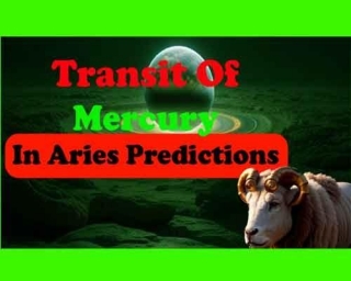 Mercury Transit In Aries Prediction