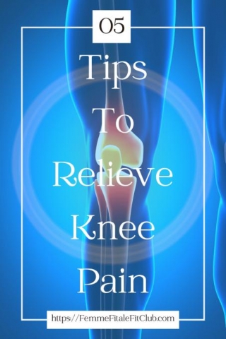 5 Tips To Strengthen And Relieve Knee Pain
