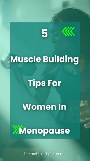 5 Surprising Muscle Building Tips For Women In Menopause