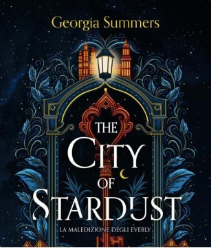 Recensione: The City Of Stardust. La Maledizione Degli Everly Di Georgia Summers