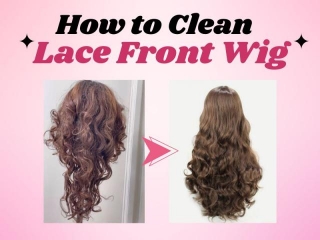 The Ultimate Guide: How To Clean Lace Front Wig