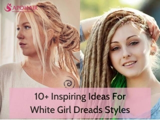 10+ Inspiring Ideas For White Girl Dreads Styles