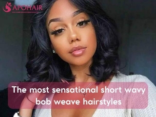 The Most Sensational Short Wavy Bob Weave Hairstyles