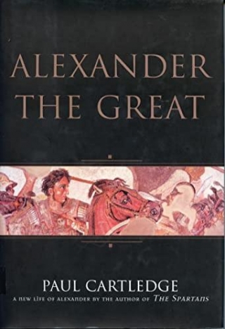 Alexander The Great: A New Life Of Alexander