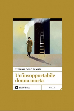 “Un’insopportabile Donna Morta” Di Stefania Coco Scalisi (edizioni Bibliotheka) – In Libreria Dal 21 Giugno