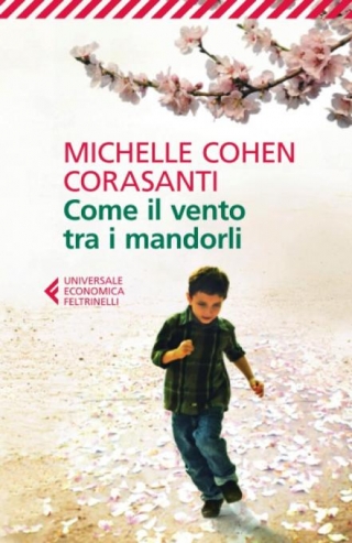 Come Il Vento Tra I Mandorli – Michelle Cohen Corasanti – Universale Economica Feltrinelli