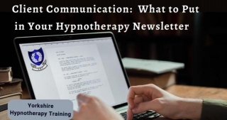 Client Communication: What To Put In Your Hypnotherapy Newsletter