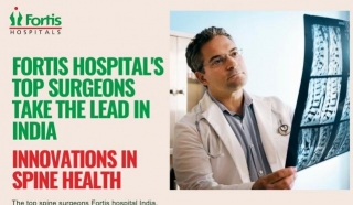 Innovations In Spine Health: Fortis Hospital's Top Surgeons Take The Lead In India!