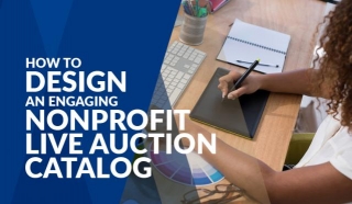 How To Design An Engaging Nonprofit Live Auction Catalog